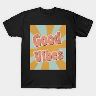 Good Vibes, Retro Quote, 60s Phrase, 70s design, Hippie saying T-Shirt